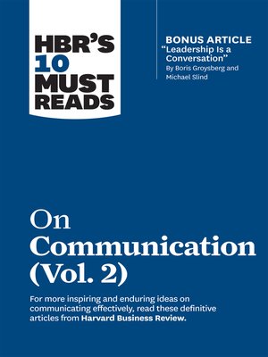 cover image of HBR's 10 Must Reads on Communication, Volume 2 (with bonus article "Leadership Is a Conversation" by Boris Groysberg and Michael Slind)